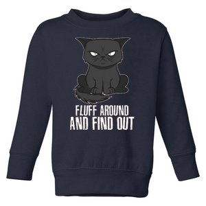 Funny Cat Fluff Around And Find Out Toddler Sweatshirt