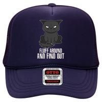 Funny Cat Fluff Around And Find Out High Crown Mesh Back Trucker Hat