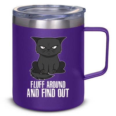 Funny Cat Fluff Around And Find Out 12oz Stainless Steel Coffee Mug