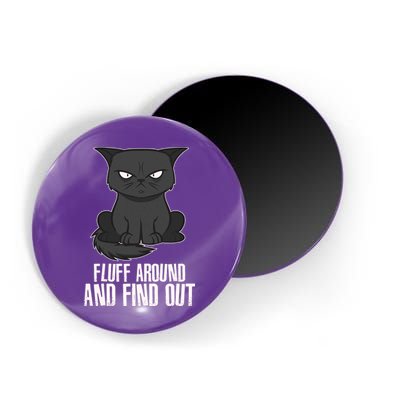 Funny Cat Fluff Around And Find Out Magnet