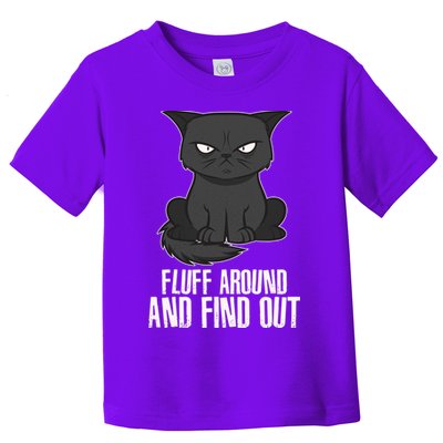 Funny Cat Fluff Around And Find Out Toddler T-Shirt
