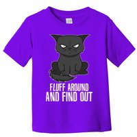Funny Cat Fluff Around And Find Out Toddler T-Shirt