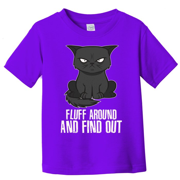 Funny Cat Fluff Around And Find Out Toddler T-Shirt