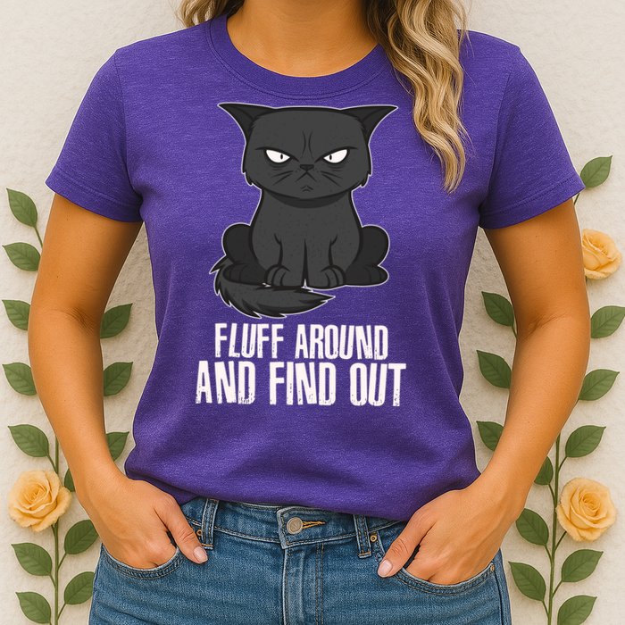 Funny Cat Fluff Around And Find Out Womens T-Shirt