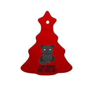 Funny Cat Fluff Around And Find Out Ceramic Tree Ornament