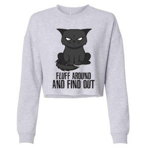 Funny Cat Fluff Around And Find Out Cropped Pullover Crew