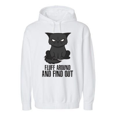 Funny Cat Fluff Around And Find Out Garment-Dyed Fleece Hoodie