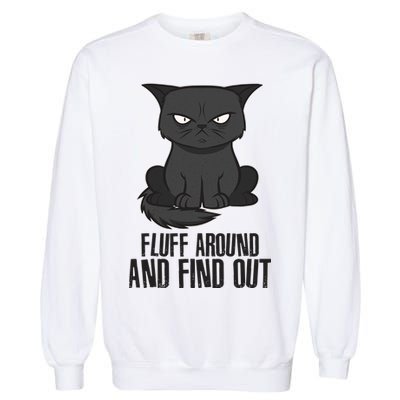 Funny Cat Fluff Around And Find Out Garment-Dyed Sweatshirt