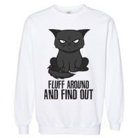 Funny Cat Fluff Around And Find Out Garment-Dyed Sweatshirt