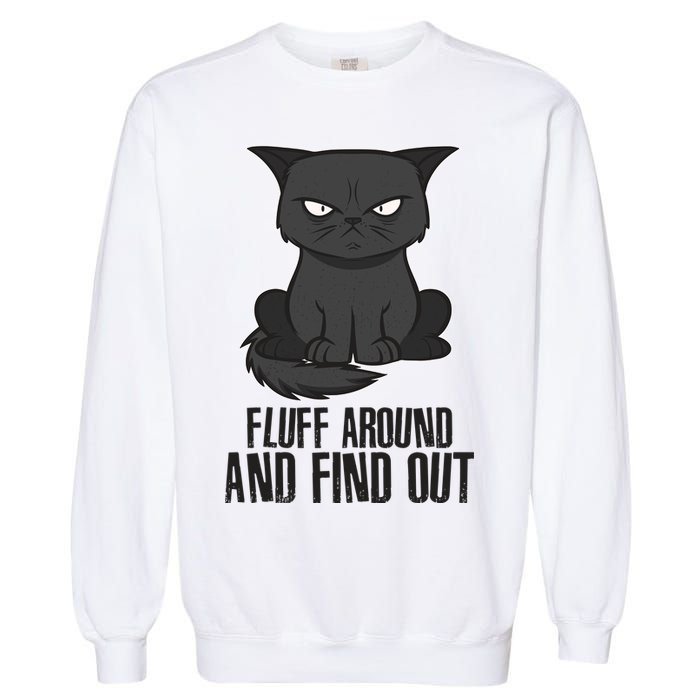 Funny Cat Fluff Around And Find Out Garment-Dyed Sweatshirt