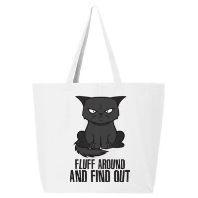 Funny Cat Fluff Around And Find Out 25L Jumbo Tote