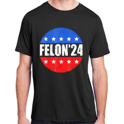 Felon24 Convicted Felon Pro Trump 2024 Adult ChromaSoft Performance T-Shirt