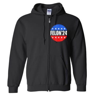 Felon24 Convicted Felon Pro Trump 2024 Full Zip Hoodie