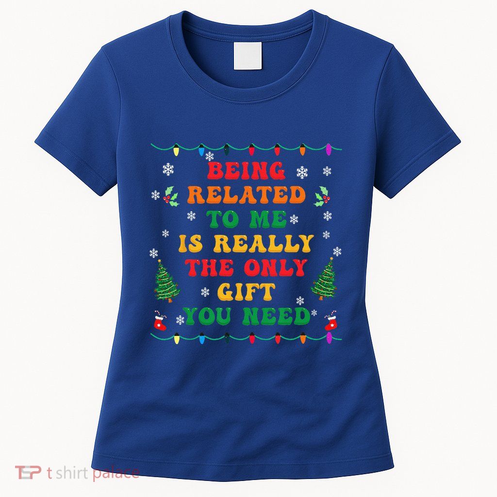 Funny Christmas Family Xmas Pajamas Being Related To Me Womens T-Shirt