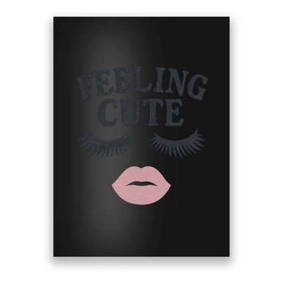 Feeling Cute Poster