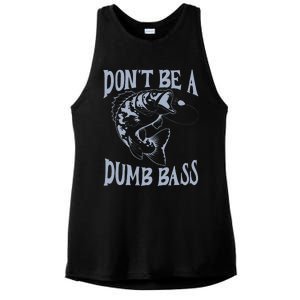 Funny Cool Fish Bass Fishing Dad Man DonT Be A Dumb Bass Ladies PosiCharge Tri-Blend Wicking Tank