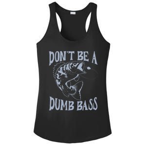 Funny Cool Fish Bass Fishing Dad Man DonT Be A Dumb Bass Ladies PosiCharge Competitor Racerback Tank