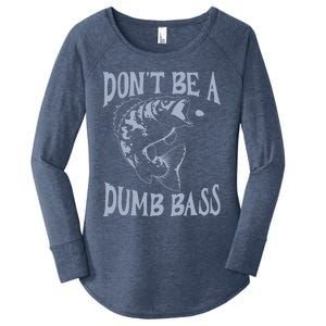 Funny Cool Fish Bass Fishing Dad Man DonT Be A Dumb Bass Women's Perfect Tri Tunic Long Sleeve Shirt