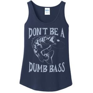 Funny Cool Fish Bass Fishing Dad Man DonT Be A Dumb Bass Ladies Essential Tank