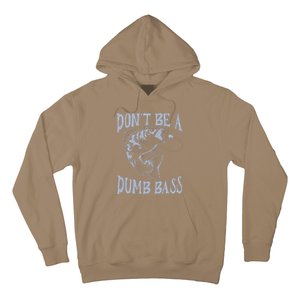 Funny Cool Fish Bass Fishing Dad Man DonT Be A Dumb Bass Hoodie