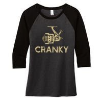 Funny Cranky Fishing Reel Pun Humor Fishermen Women's Tri-Blend 3/4-Sleeve Raglan Shirt