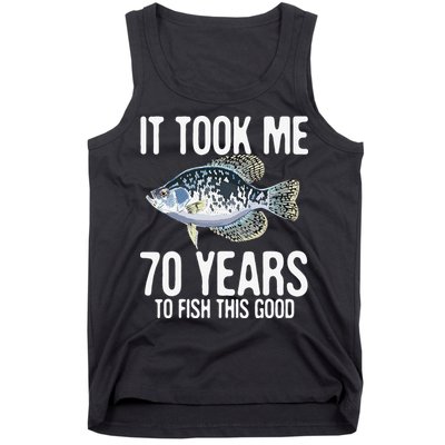 Funny Crappie Fishing 70th Birthday 70 Years To Fish Great Tank Top