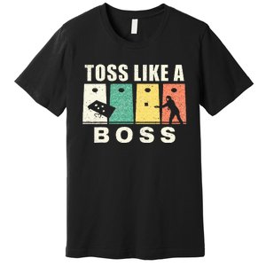 Funny Cornhole For Men Women Toss Like A Boss Dad Premium T-Shirt