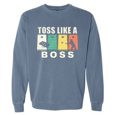 Funny Cornhole For Men Women Toss Like A Boss Dad Garment-Dyed Sweatshirt