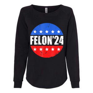 Felon24 Convicted Felon Pro Trump 2024 Womens California Wash Sweatshirt