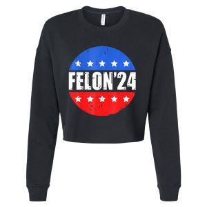 Felon24 Convicted Felon Pro Trump 2024 Cropped Pullover Crew