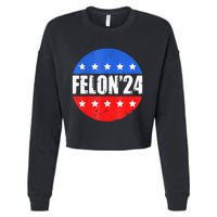 Felon24 Convicted Felon Pro Trump 2024 Cropped Pullover Crew