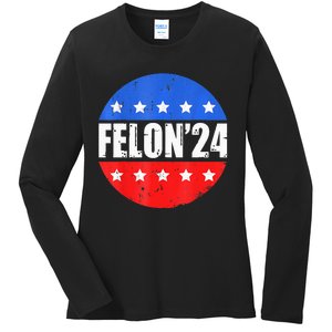 Felon24 Convicted Felon Pro Trump 2024 Ladies Long Sleeve Shirt