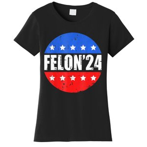 Felon24 Convicted Felon Pro Trump 2024 Women's T-Shirt