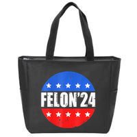 Felon24 Convicted Felon Pro Trump 2024 Zip Tote Bag