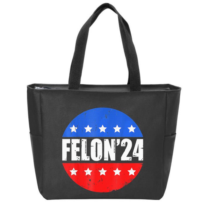 Felon24 Convicted Felon Pro Trump 2024 Zip Tote Bag