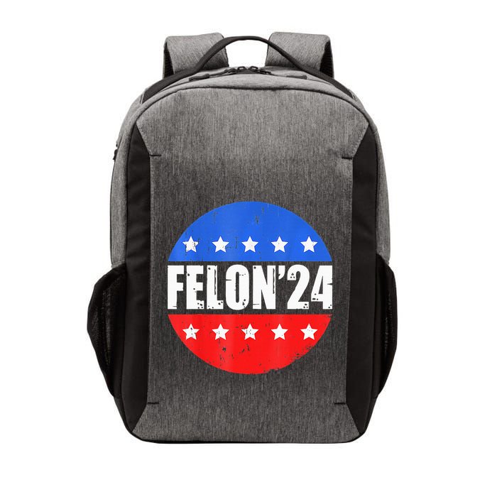 Felon24 Convicted Felon Pro Trump 2024 Vector Backpack