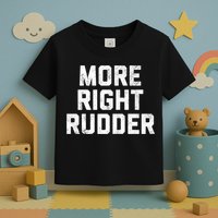 Funny CFI Flight Instructor More Right Rudder Premium Toddler T-Shirt