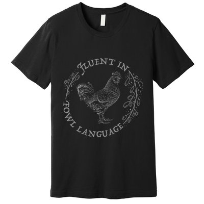 Funny Chicken Fluent In Fowl Language Retro Style Premium T-Shirt