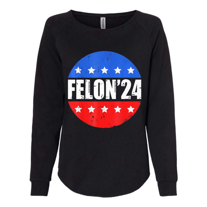 Felon24 Convicted Felon Funny Pro Trump 2024 Womens California Wash Sweatshirt