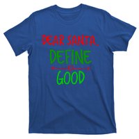 Funny Christmas Funny Gift Family Christmas Tees Dear Santa Great Gift T-Shirt