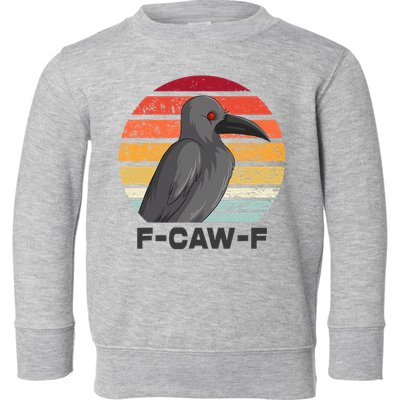 F Caw F Crow Bird Toddler Sweatshirt