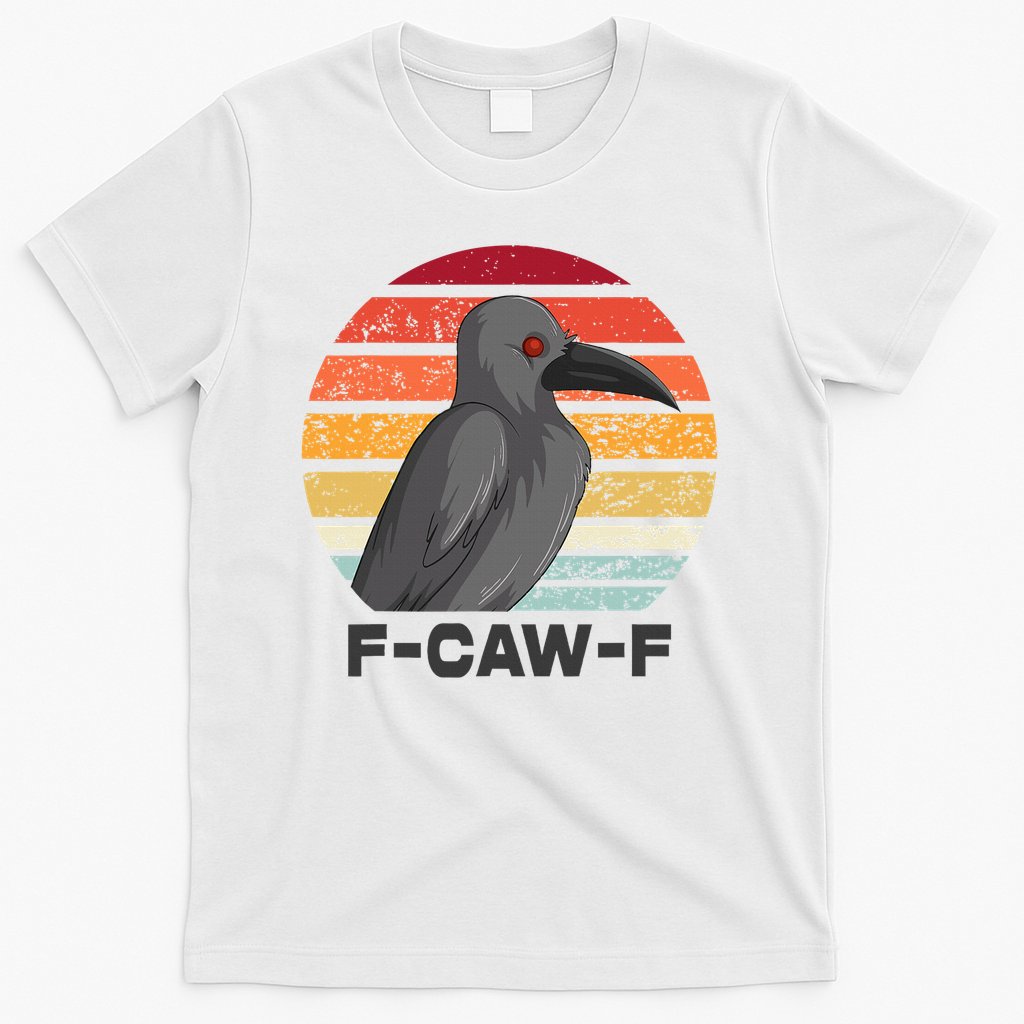 F Caw F Crow Bird T-Shirt