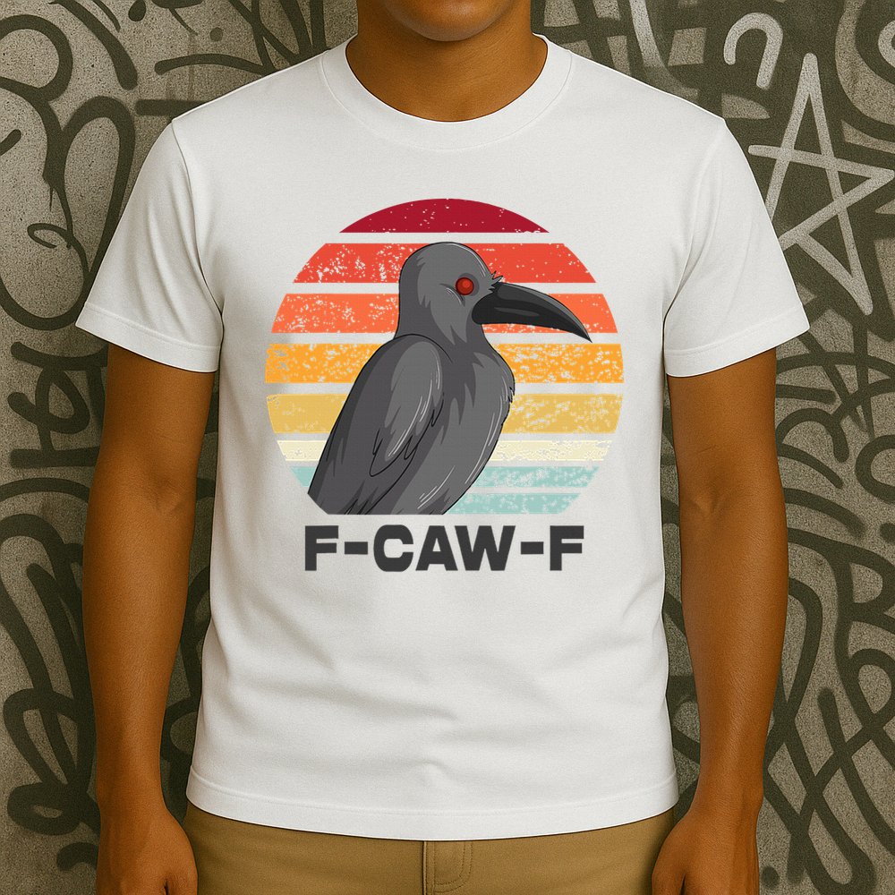 F Caw F Crow Bird T-Shirt
