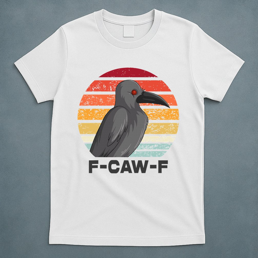 F Caw F Crow Bird T-Shirt