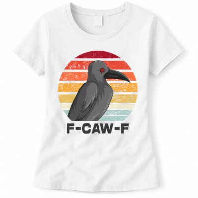 F Caw F Crow Bird Womens T-Shirt