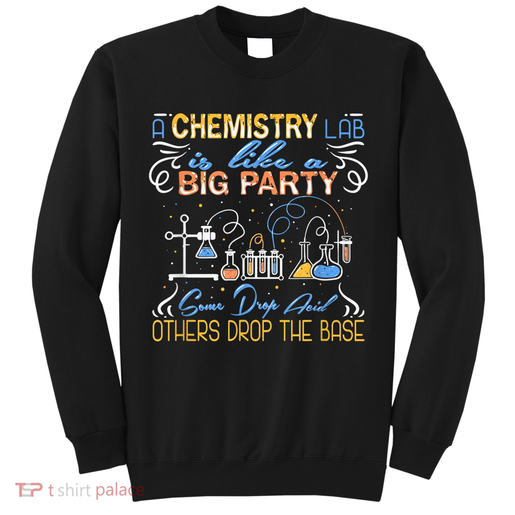 Funny Chemistry Tall Sweatshirt