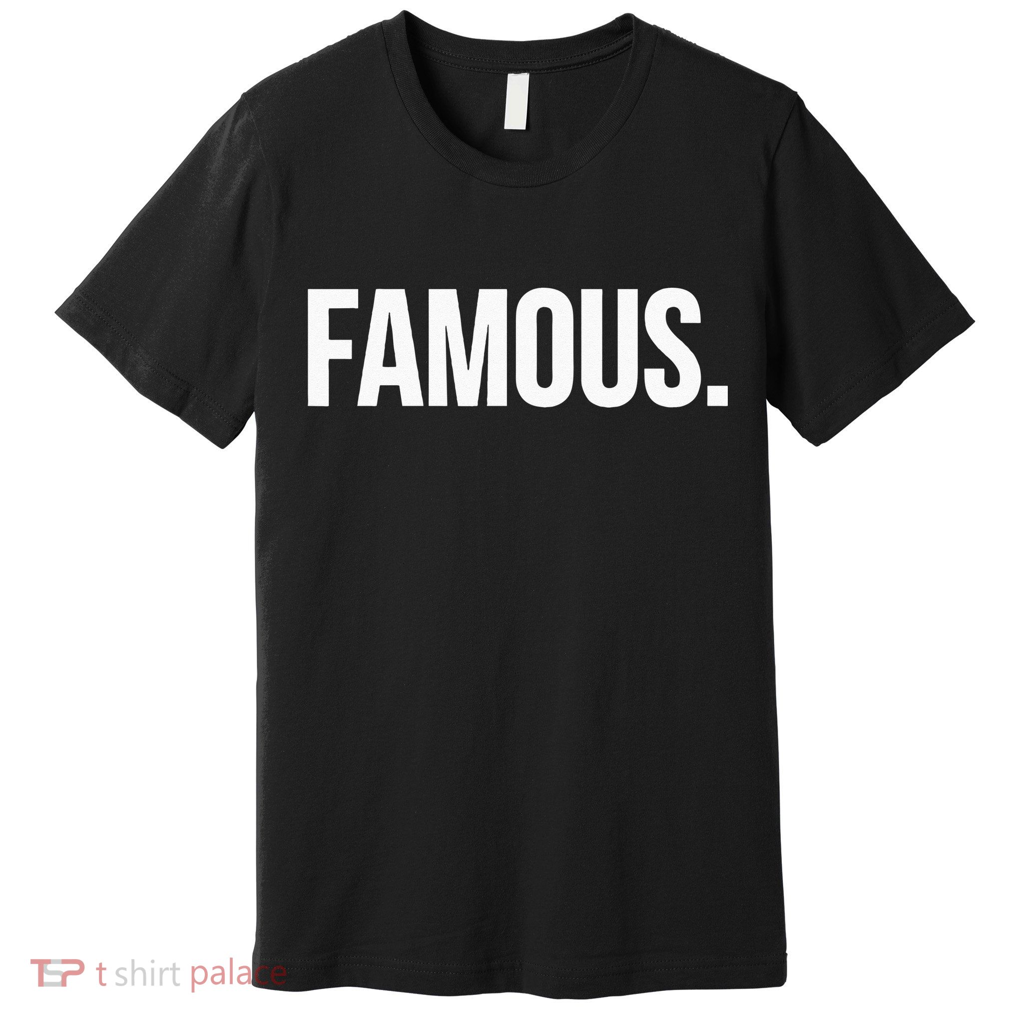 Famous Celebrity Premium T-Shirt