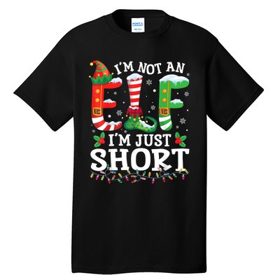 Funny Christmas Family Pajamas IM Not An Elf IM Just Short Tall T-Shirt