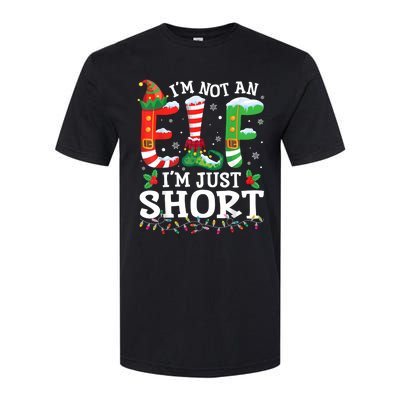 Funny Christmas Family Pajamas IM Not An Elf IM Just Short Softstyle CVC T-Shirt