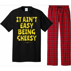 Funny Cheese Food Pun It AinT Easy Being Cheesy Quote Pajama Set